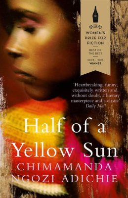  Half of a Yellow Sun: Zwycięstwo Nad Brutalnością I Słodkie Pieśń Pamięci